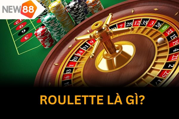 Tìm hiểu sơ lược về Roullete